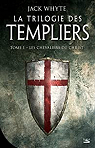 La Trilogie des templiers, tome 1 : Les chevaliers du Christ par Whyte