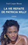 La Vie Refaite de Patricia Willy par Cooper Bloom