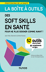 La bote  outils des soft skills en sant: 62 outils cls en main, pour ne plus soigner comme avant ! + vidos d'approfondissement par Hoarau