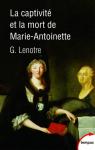 La captivit et la mort de Marie-Antoinette par Lenotre