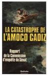 La catastrophe de l'Amoco Cadiz. Rapport de la commission d'enqute du Snat par Enqute du Snat