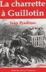 La charrette  Guillotin (Roman) par Pradinas