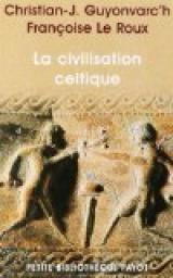 La civilisation celtique par Christian-J. (Christian-Joseph) Guyonvarc'h