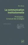 La communication institutionnelle. Priv/public : le manuel des stratgies par Giuily