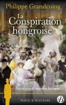 Une enquête d'Hippolyte Salvignac, tome 4 : La conspiration hongroise par Grandcoing