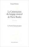 La construction du langage musical de Pierre Boulez par Memoun