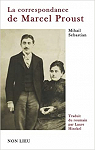 La correspondance de Marcel Proust par Sebastian