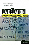 La délation dans la France des années noires par Joly