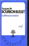 La diffrence cratrice par Bourbon Busset