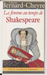 La femme au temps de Shakespeare par Bernard-Cheyre