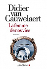 La femme de nos vies par Van Cauwelaert