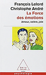 La force des émotions : Amour, colère, joie par André