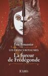 Les Francs royaumes : La fureur de Frdgonde par Fouassier