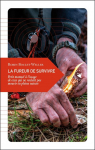 La fureur de survivre : Petit manuel  l'usage de ceux qui ne veulent pas mourir en pleine nature  par Boclet-Weller