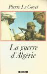 La guerre d'Algérie par Le Goyet