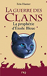 La guerre des clans - Hors-série, tome 2 : La prophétie d'Etoile Bleue par Hunter