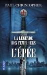 La légende des Templiers, tome 1 : L'Épée par Christopher
