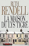 La maison du lys tigré par Rendell