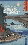 La maison d'un artiste, collection d'art chinois et japonais par Goncourt