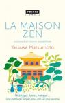 La maison zen : Leons d'un moine bouddhiste par Matsumoto