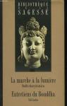 La marche la lumire - Entretiens du Bouddha par Rachet