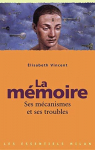 La mmoire : Ses mcanismes et ses troubles par Vincent
