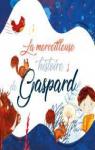 La merveilleuse histoire de Gaspard par Le Clec`h