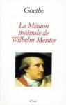La mission thtrale de Wilhelm Meister par Goethe