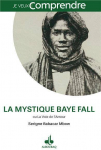 La mystique Baye Fall - ou La voie de l'amour par Mbow