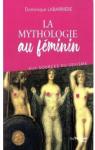 La mythologie au féminin : Aux sources du sexisme par Labarrière