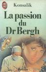 La passion du docteur Bergh par Konsalik