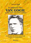 La peinture chez Van Gogh, passage  l'art d'une passion mystique - Psychanalyse des uvres de Van Gogh  travers sa correspondance par Fleck
