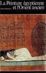 La peinture gyptienne et l'Orient ancien - Histoire Gnrale de l'Art par Boulanger
