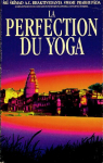 La perfection du Yoga par Bhaktivedanta Swami