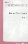 La petite scrap par Parenteau-Lebeuf