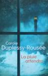La pluie attendra par Duplessy-Rousée