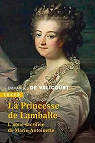 La princesse de Lamballe : L'amie sacrifie de Marie-Antoinette par Valicourt