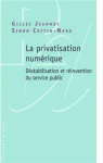 La privatisation numérique, Déstabilisation et réinvention du service public par Jeannot