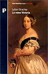 La reine Victoria, 1819-1901 par Strachey