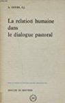 La relation humaine dans le dialogue pastoral. par Godin