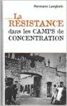 La rsistance dans les camps de concentration nationaux-socialistes, 1938-1945 par Langbein