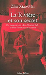La rivière et son secret. Des camps de Mao à Jean-Sébastien Bach, l'itinéraire d'une femme d'exception par Xiao-Mei