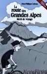 La route des Grandes Alpes, récits de voyage par Lebeau