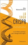 La saga CRISP : La révolution génétique qui va changer notre espèce par Richard Zivohlava