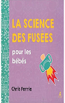 La science des fuses pour les bbs - un livre amusant sur l'Espace et les sciences par Ferrie