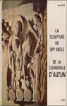 La sculpture du XIIe sicle de la cathdrale d'Autun par Grivot