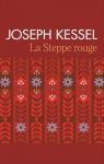 La steppe rouge par Kessel