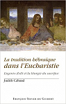 La tradition hbraque dans l'Eucharistie : Eugenio Zolli et la liturgie du sacrifice par Cabaud