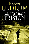 La trahison Tristan par Ludlum