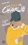 La triple vie de Charlie, tome 1 : Coeur de rockeuse par Paquin